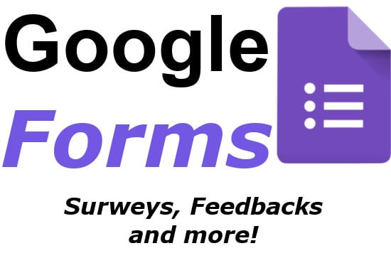 I will create google forms surways, feedbacks and more