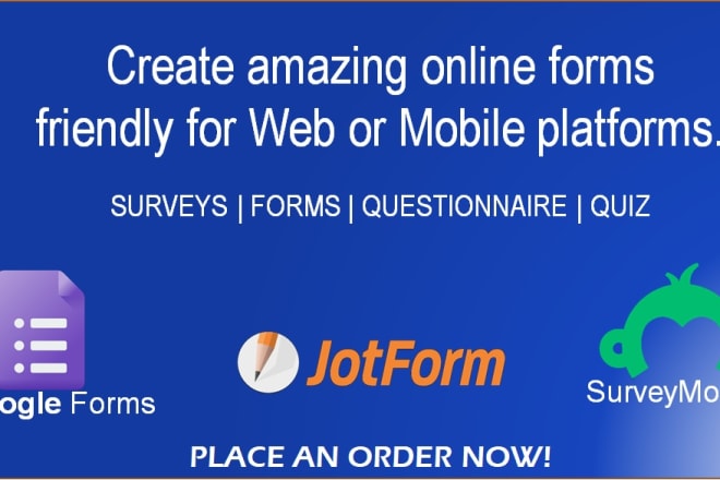 I will create online surveys, quizzes and forms