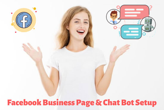 I will create your facebook business page and messenger chat bot