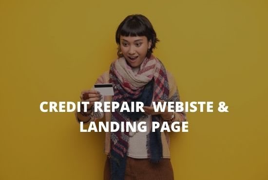 I will design a professional credit repair website and landing page