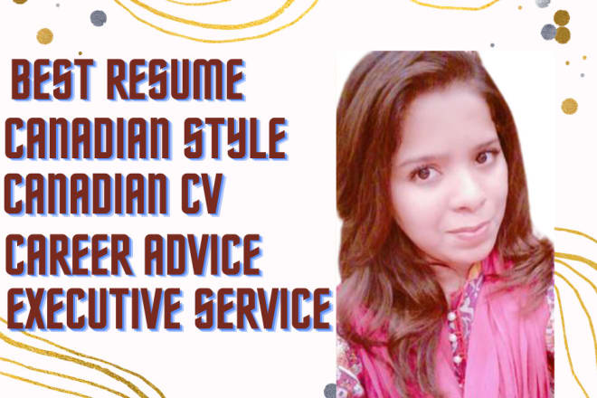 I will design canadian resume, canadian CV, career advice