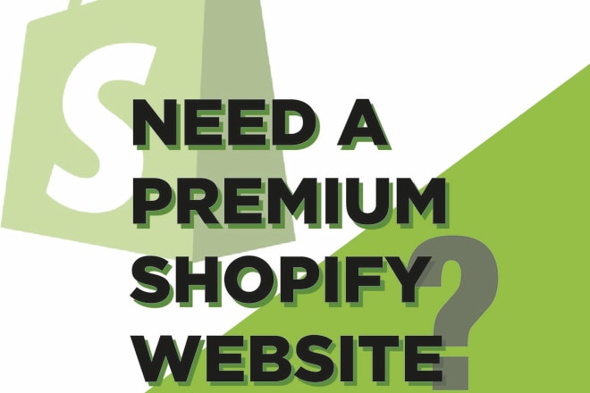 I will design premium shopify store and shopify web design