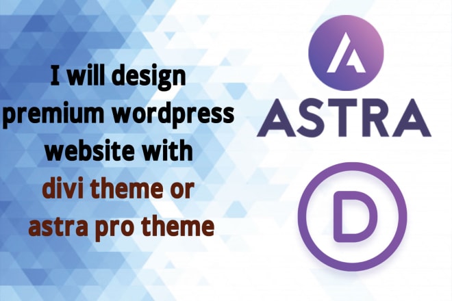 I will design premium website with divi theme or astra pro