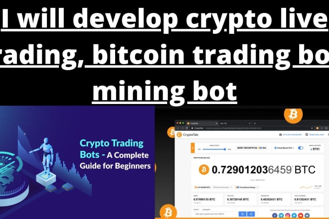 I will develop crypto live trading, bitcoin trading bot, mining bot