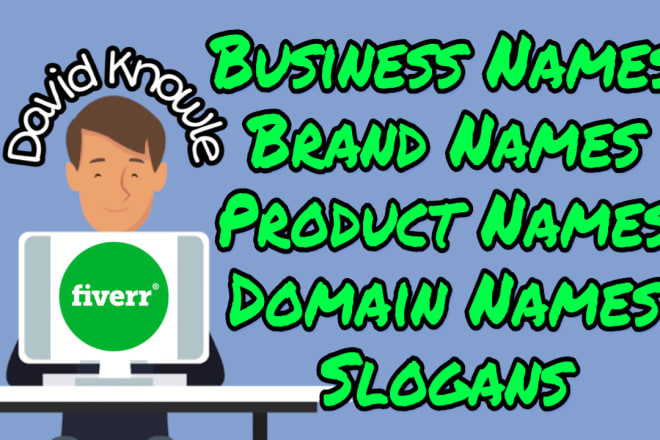 I will develop unique business name, company name, brand name, slogan