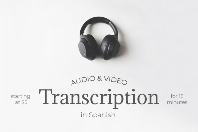 I will do a spanish transcription for audio or video