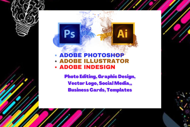 I will do adobe illustrator, graphic design, photoshop, indesign, logo design