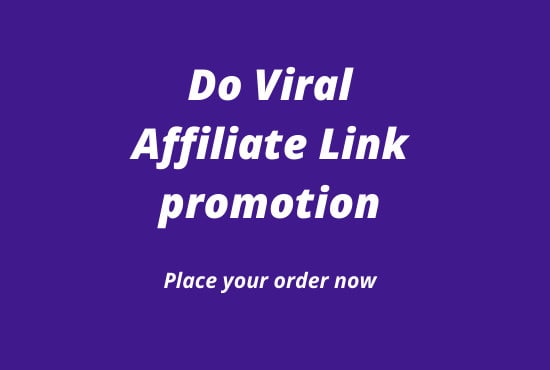 I will do affiliate marketing, clickbank, affiliate link promotion