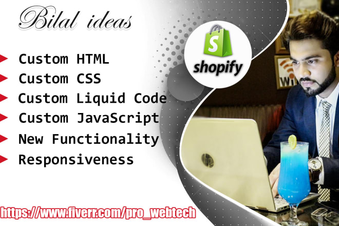 I will do any html, css, javascript and liquid coding in your shopify store