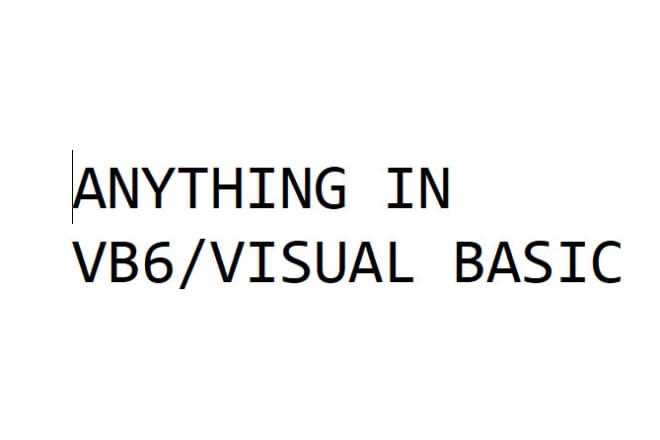 I will do anything in vb6 visual basic 6