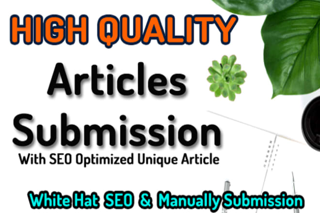 I will do article submission backlinks with SEO optimized