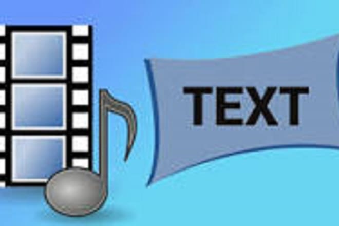 I will do audio to text transcription,audio and video transcription