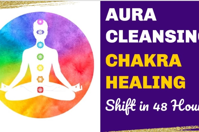 I will do aura cleansing and chakra healing