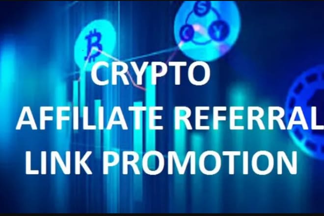 I will do crypto affiliate promotion, affiliate referral link, affiliate link promotion