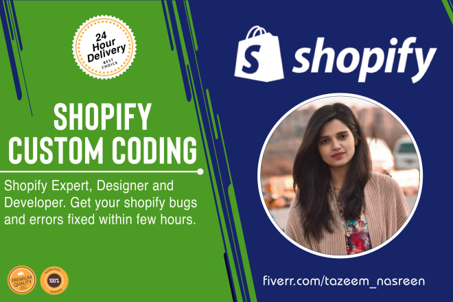 I will do custom shopify coding or fix shopify store bugs or errors