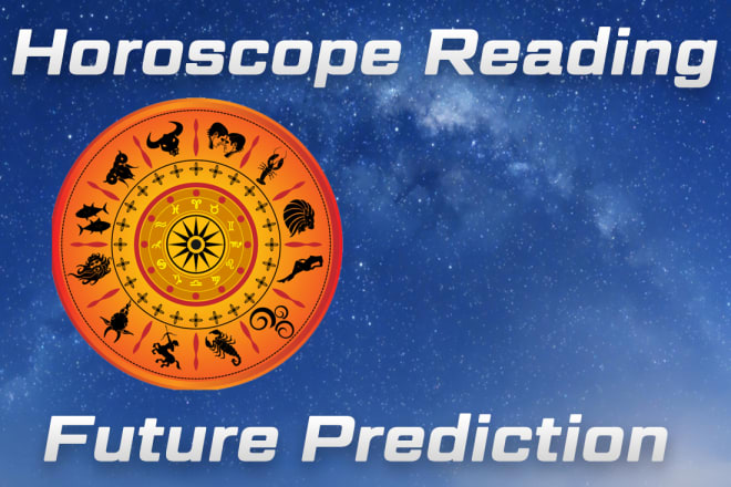 I will do detailed astrology reading, horoscope prediction