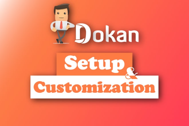 I will do dokan customization and dokan setup in 24 hours