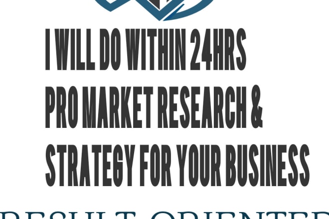 I will do in 24hrs professional market research, business plans and strategy