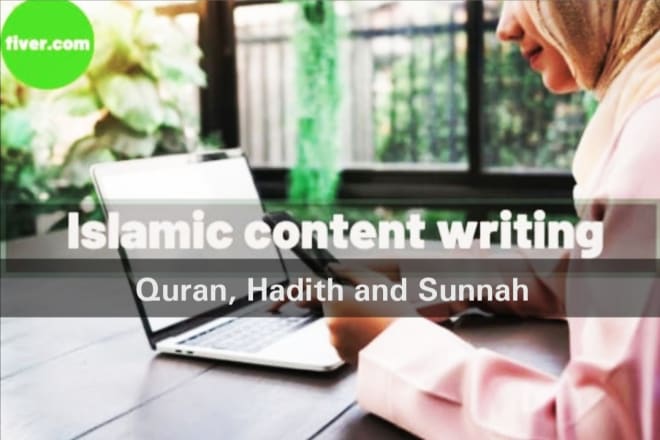 I will do islamic content writing including quran hadith and sunnah