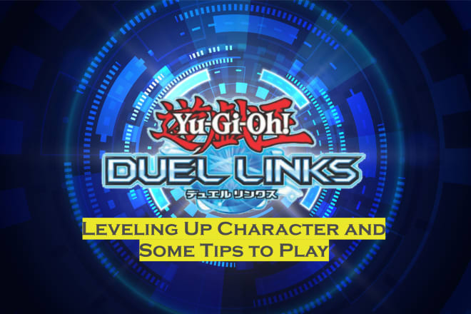 I will do leveling your characters and give some advice in yugioh duel links