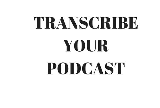 I will do podcast transcription and transcribe interviews