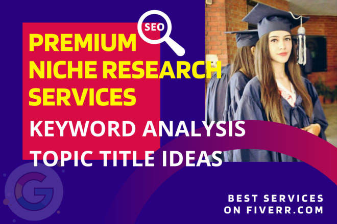 I will do premium niche research services keywords analysis topic title ideas