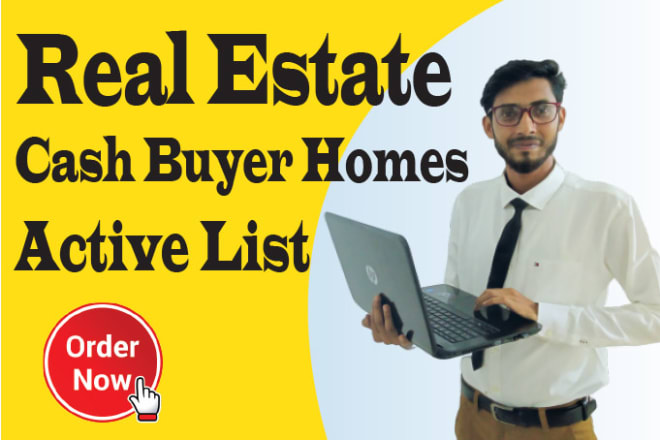 I will do real estate active cash buyers list