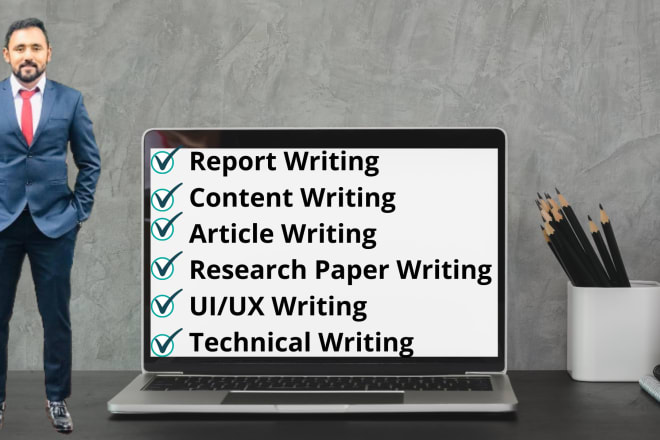 I will do report writing, technical writing and UI UX writing