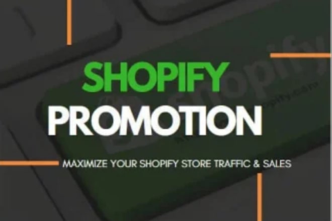 I will do shopify promote,shopify store to boost your sales funnel,get you real member