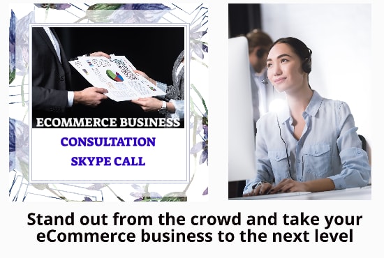 I will do skype chat discussing the project, ecommerce consultation