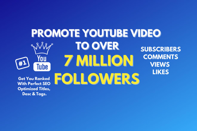I will do supercharged youtube promotion to 7 million followers