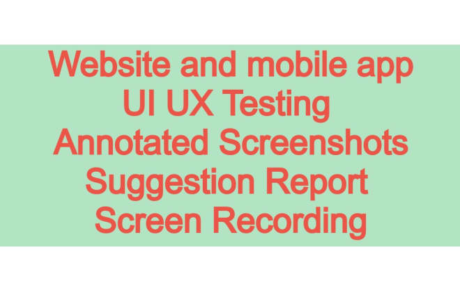 I will do user testing, UI UX review for website mobile app