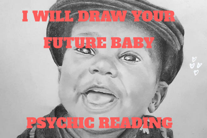 I will draw and describe your future baby and tell you all about your pregnancy