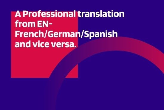 I will english to french, french to english, german to english,