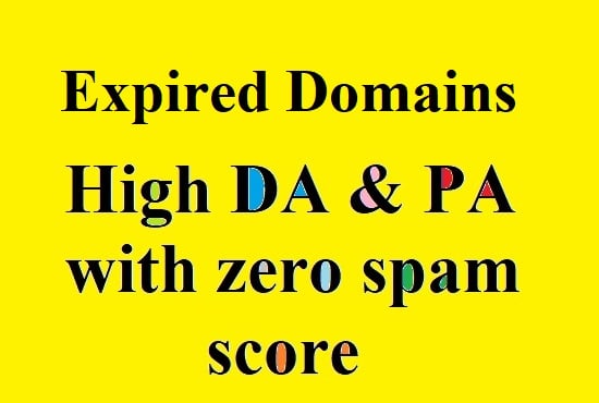 I will find high da pa expired domains with zero spam score