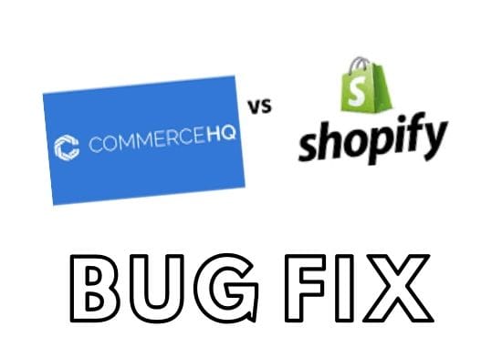 I will fix faults in shopify or commercehq