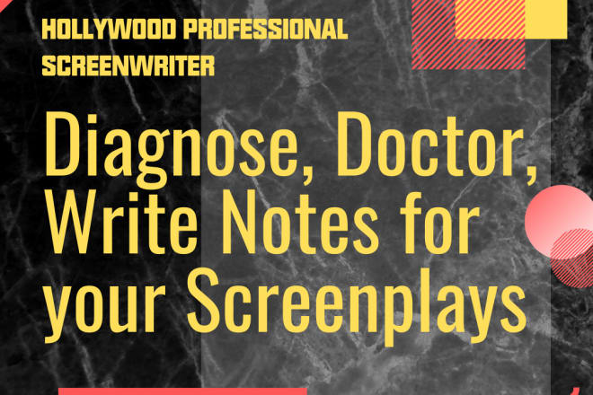 I will fix your script, write notes for your film and tv script and screenplay