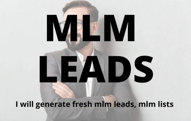 I will generate mlm leads and mlm lists for you