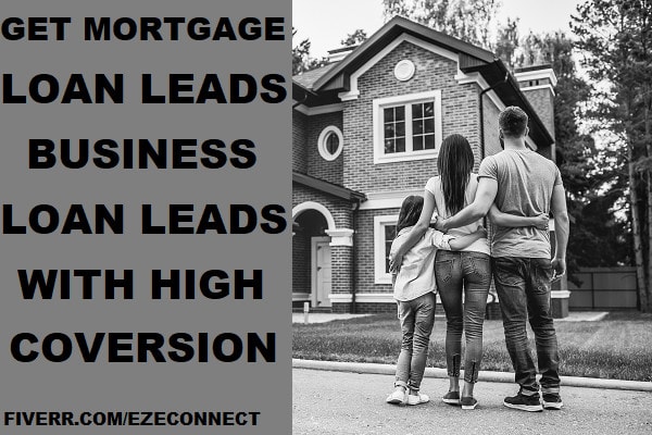I will get mortgage loan leads business loan leads for mortgage broker using facebook