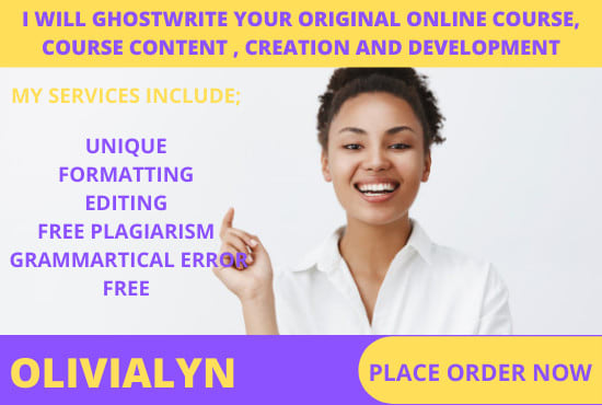 I will ghostwrite your original online course,course content, creation and development