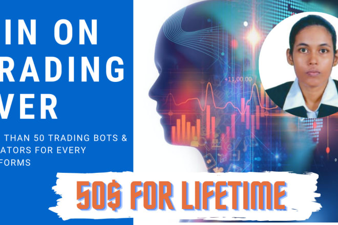 I will give more than 50 best trading bots and indicators for guaranteed winning trade