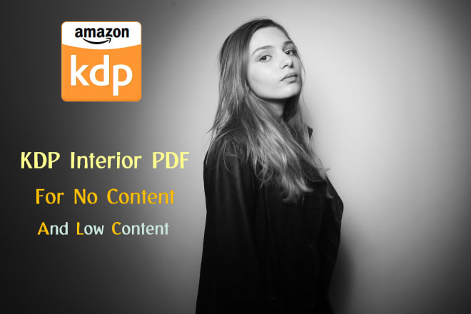 I will give you amazon KDP interior for low and no content books