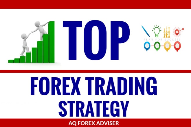 I will give you top forex trading strategy