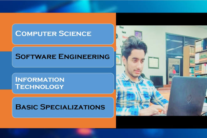 I will help you in computer science software engineering and IT