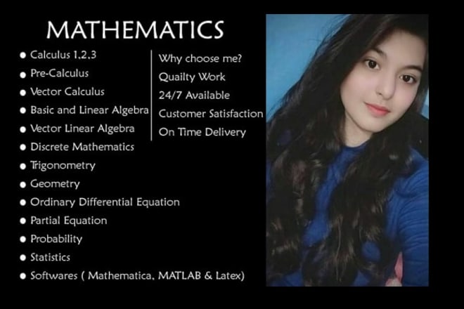 I will help you in math, linear algebra, calculus and discrete math