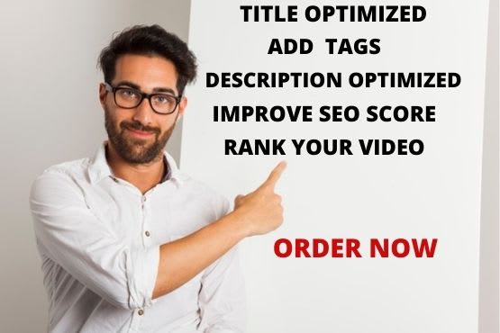 I will improve your seo score,title,description, tags and increase views