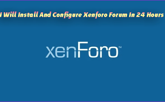 I will install and configure xenforo forum in 24 hours