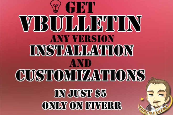 I will install vbulletin forum and customize it perfectly