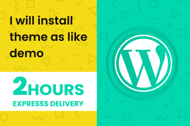 I will install wordpress theme exactly like demo within 2 hrs