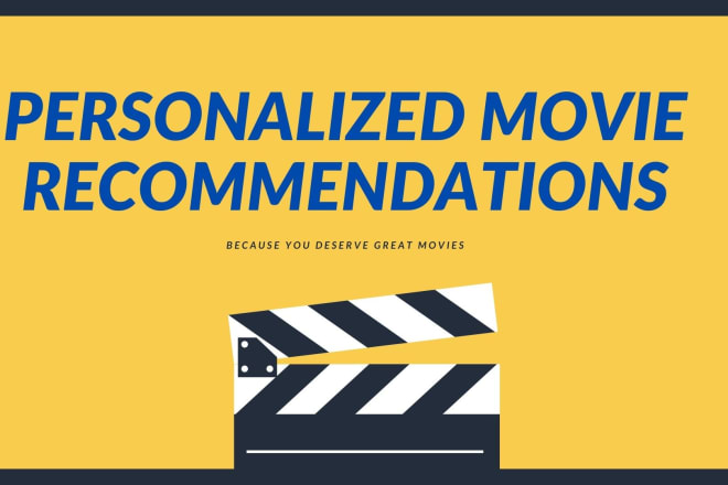 I will make a personalized great movie list for you